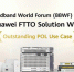 Решение Huawei FTTO удостоено награды «Выдающееся применение POL» на форуме BBWF 2023 - ТолькоЧто.Ru
